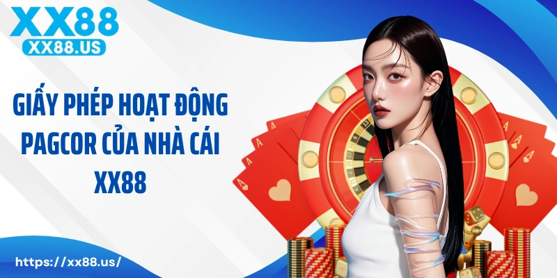 Giấy phép hoạt động PAGCOR của nhà cái XX88